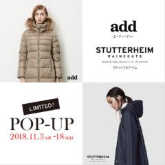 ☆「addダウンコート×STUTTERHEIMレインコート 期間限定POP－UP」☆